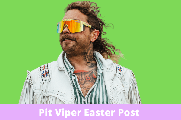Pit Viper Easter Post