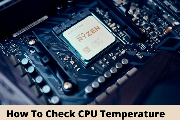 How To Check CPU Temperature