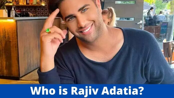 Who is Rajiv Adatia?