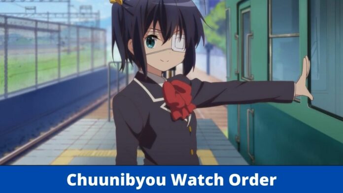Chuunibyou Watch Order Complete Guide For 2021