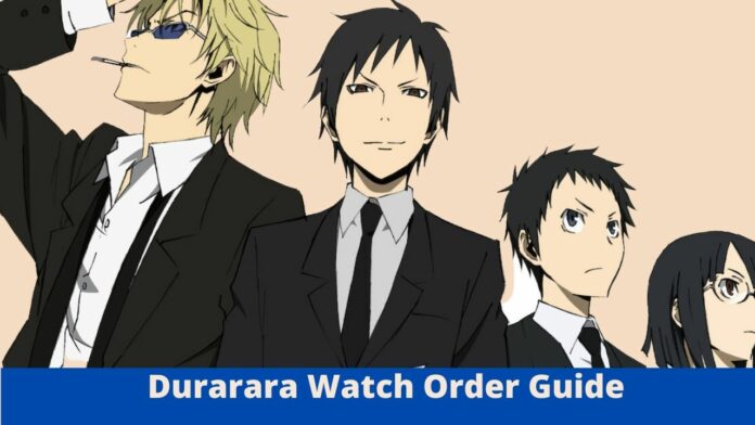 Durarara Watch Order Guide
