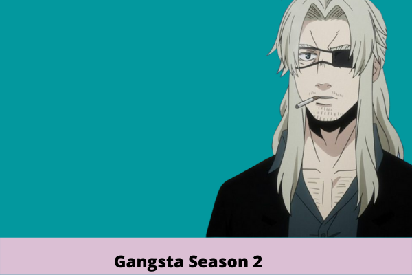 Gangsta Season 2: Is Release Confirmed or Cancelled? everything you need to  know - Alpha News Call