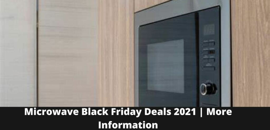 Microwave Black Friday Deals 2021 More Information