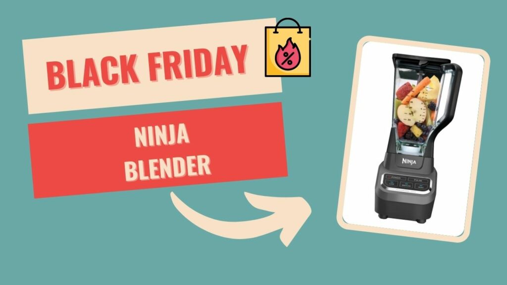 Ninja Blender Black Friday 2021 Sale