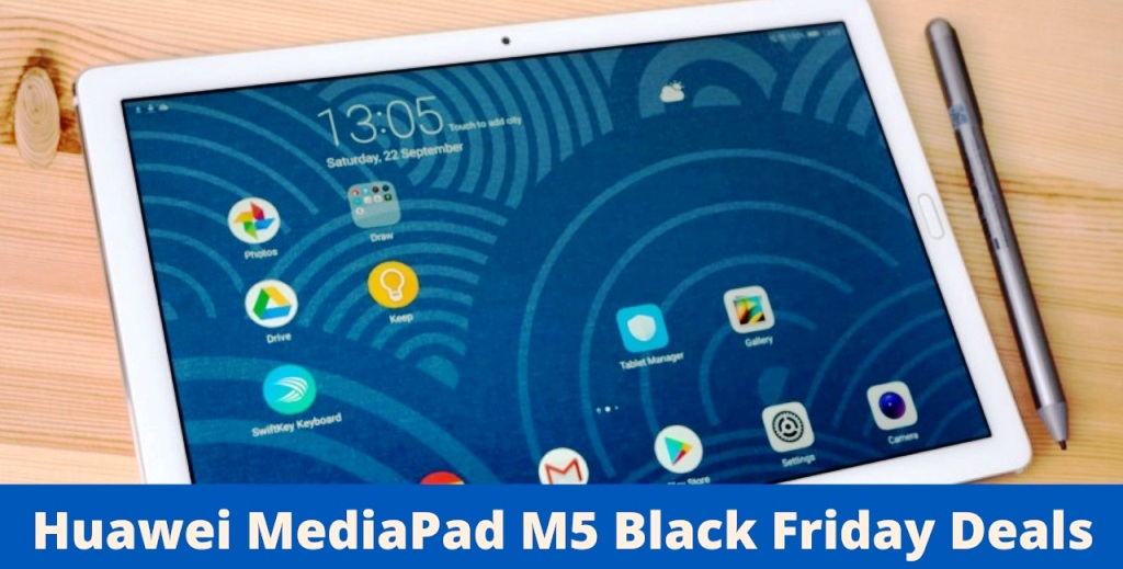 Huawei MediaPad M5 Black Friday Deals, Huawei MediaPad M5 Black Friday, Huawei MediaPad M5 Black Friday Sale