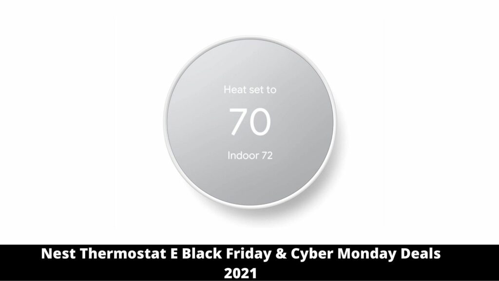 Nest Thermostat E Black Friday & Cyber Monday Deals 2021
