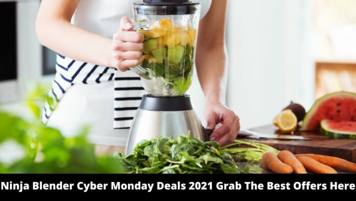 Ninja Blender Cyber Monday Deals 2021 Grab The Best Offers Here