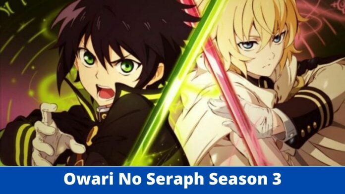 Owari No Seraph Season 3 Release Date, Cast, Plot & Updates For This Year -  Alpha News Call