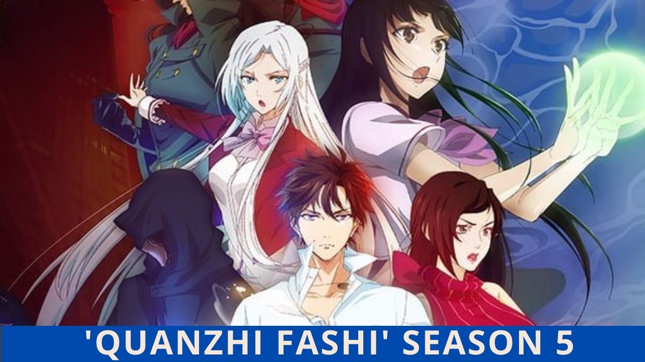 Quanzhi Fashi' Season 5 Release Date: Renewed Or Cancelled? - Alpha News  Call
