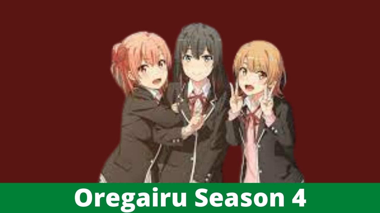 Oregairu Season 4: Release Date Info, Rumors, & Updates - Alpha News Call