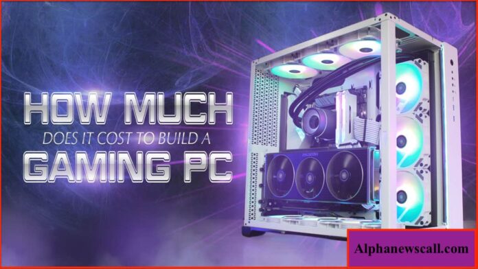 How Much Does It Cost To Build A Gaming PC