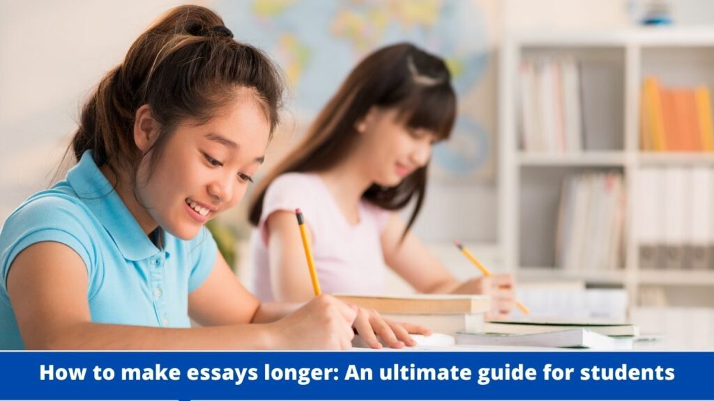 How to make essays longer: An ultimate guide for students