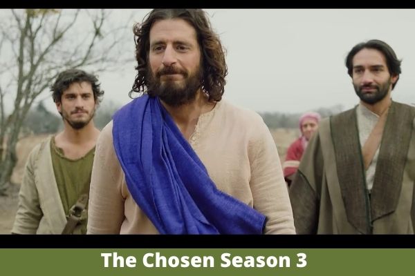 The Chosen Season 3 Release Date: Renewed or Cancelled! - Alpha News Call