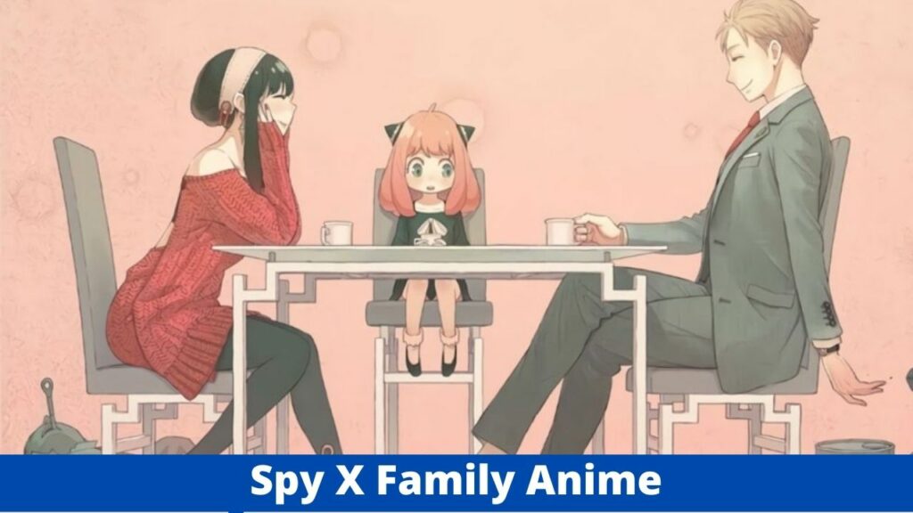 Spy X Family Anime Confirmed: Release Date, Plot & First Look Here! - Alpha  News Call