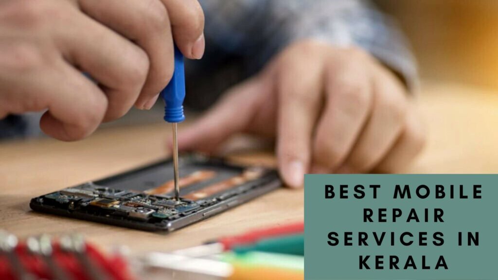 Best Mobile Repair Services In Kerala