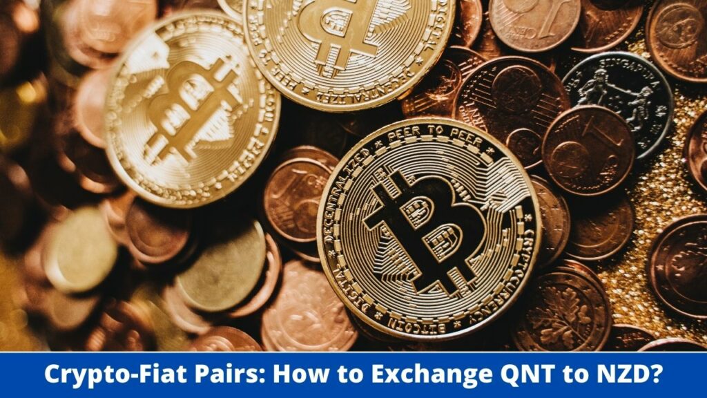Crypto-Fiat Pairs: How to Exchange QNT to NZD?
