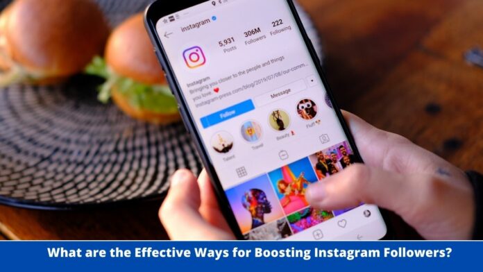 What are the Effective Ways for Boosting Instagram Followers