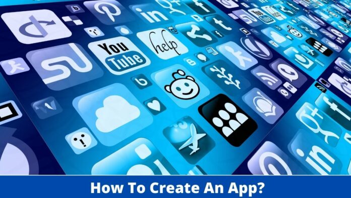 How To Create An App?