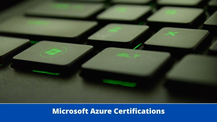 Microsoft Azure Certifications Choose the best one for yourself