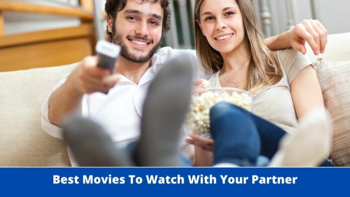 What Are The Best Movies To Watch With Your Partner And Get in The Mood’?