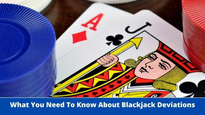 What You Need To Know About Blackjack Deviations
