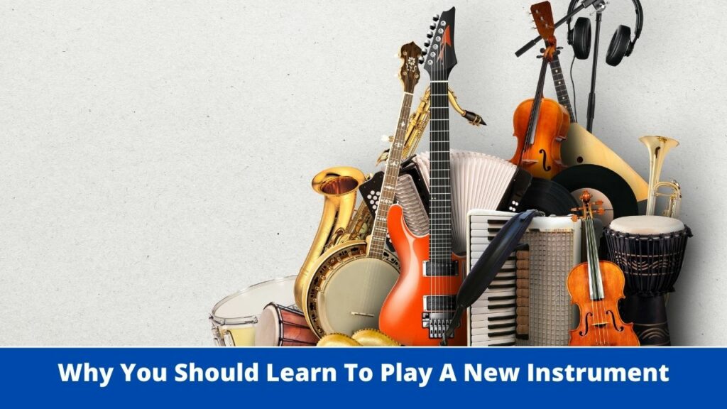 Why You Should Learn To Play A New Instrument As An Adult - And How Technology Can Help You