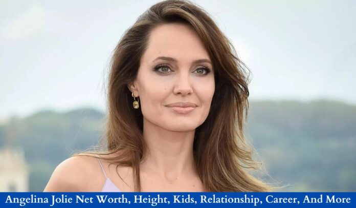 Angelina Jolie Net Worth, Height, Kids