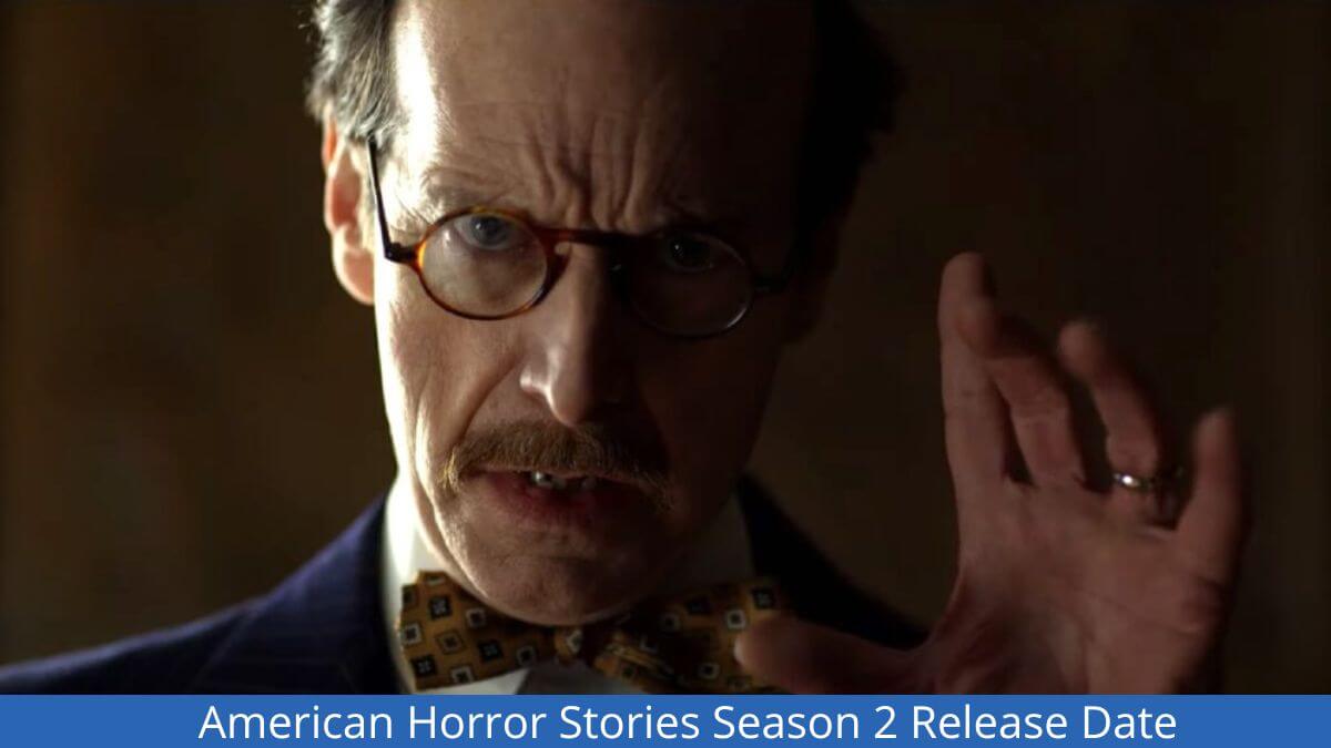 American Horror Stories Season 2 Release Date, Cast, Trailer, And Plot