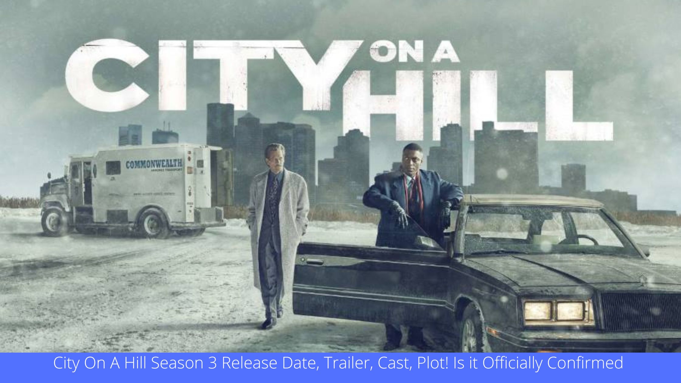 City On A Hill Season 3 Release Date, Cast, Plot!