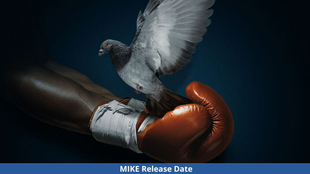 MIKE Release Date And Latest Updates