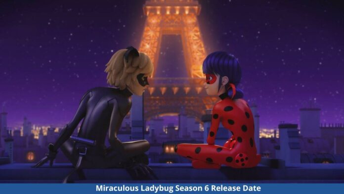 Miraculous Ladybug Season 6 Possible Release Date And Latest Updates!!