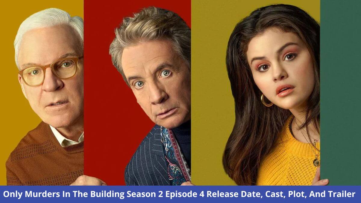 Only Murders In The Building Season 2 Episode 4 Release Date, Cast, Plot & Trailer