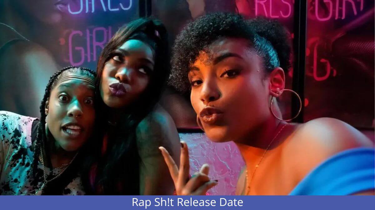 Rap Sh!t Release Date, Cast & Spoilers