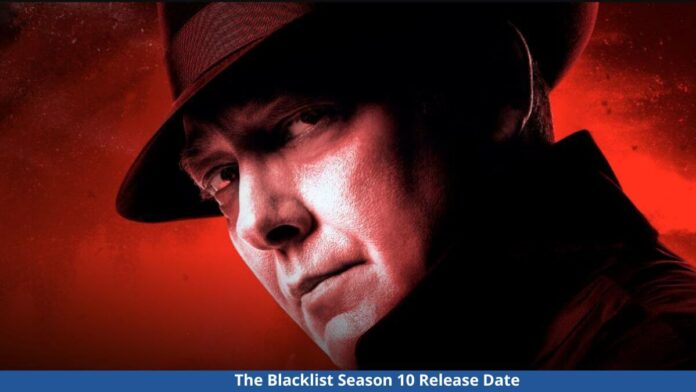 The Blacklist Season 10 Release Date Renewed Or Cancelled