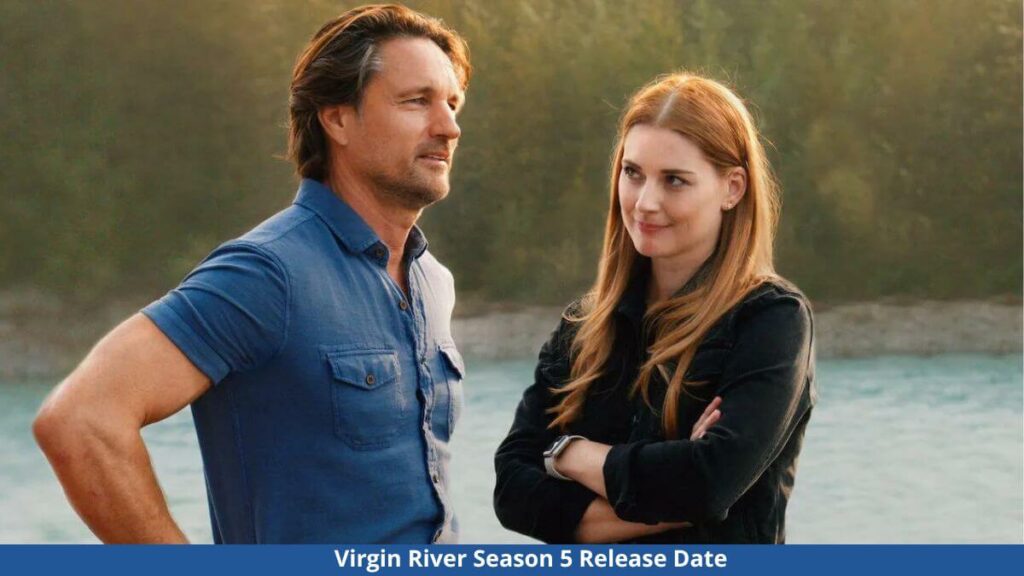 Virgin River Season 5 Possible Release Date, Cast, Trailer, Plot, And More
