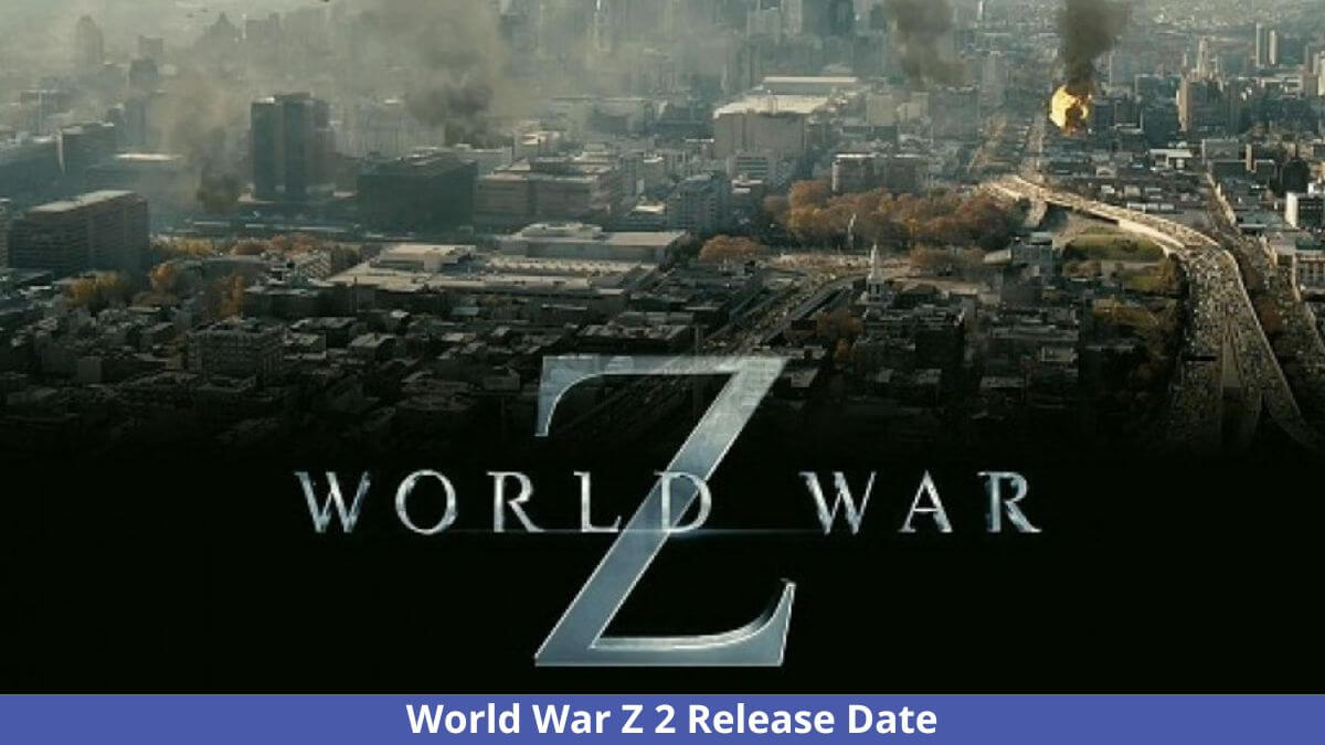 World War Z 2 Release Date- Is It Cancelled Cast, Trailer, Plot, And More Updates!!