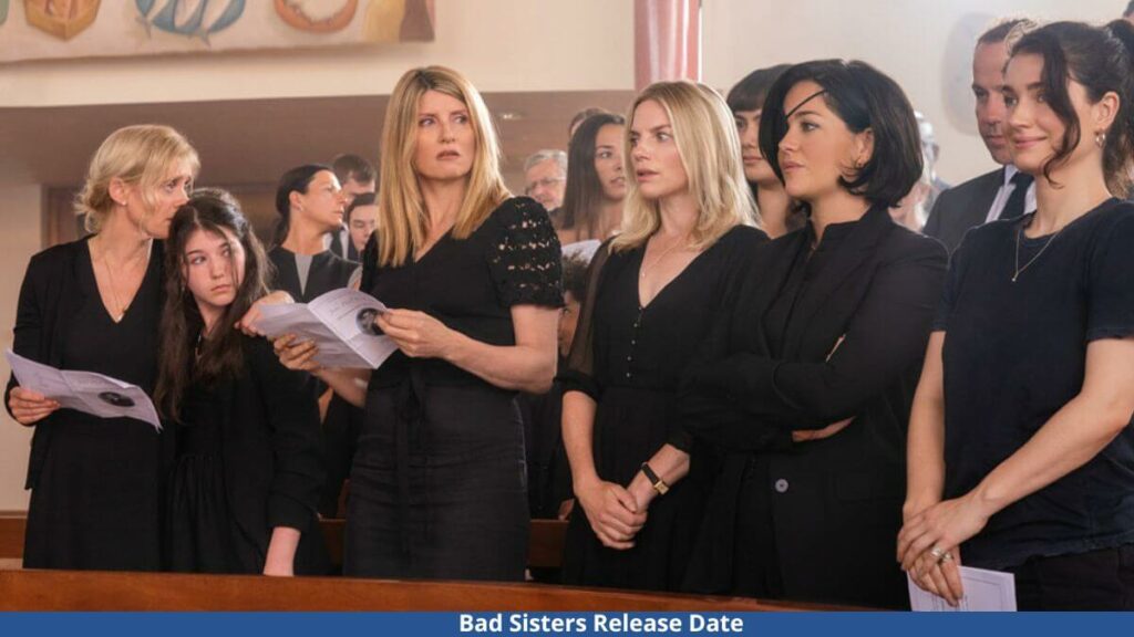 Bad Sisters Apple Tv+ Release Date & Latest Updates