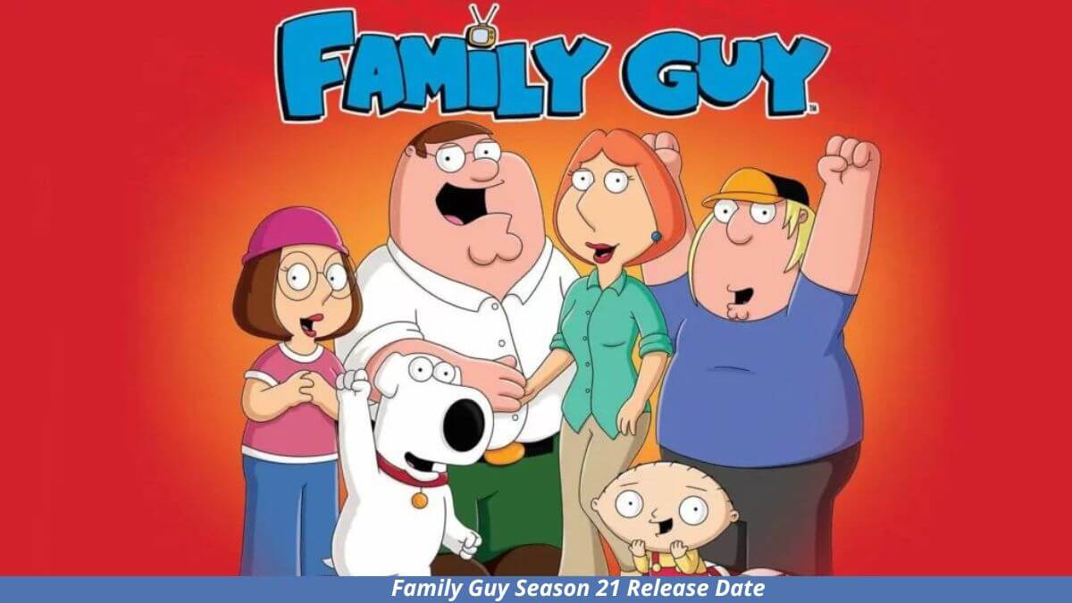 Family Guy Season 21 Release Date, Cast, Trailer, And More Updates