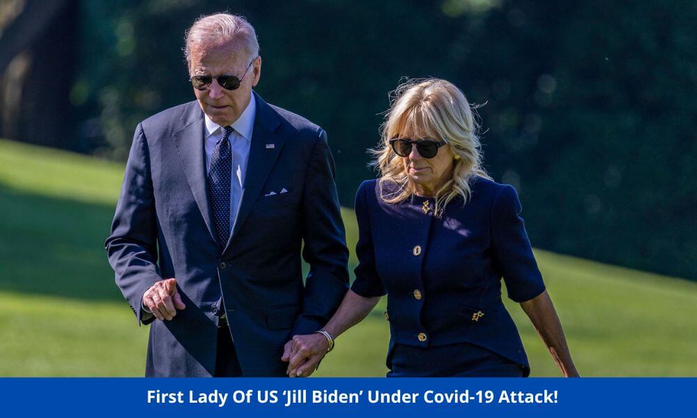 First Lady Of US ‘Jill Biden’ Under Covid-19 Attack!