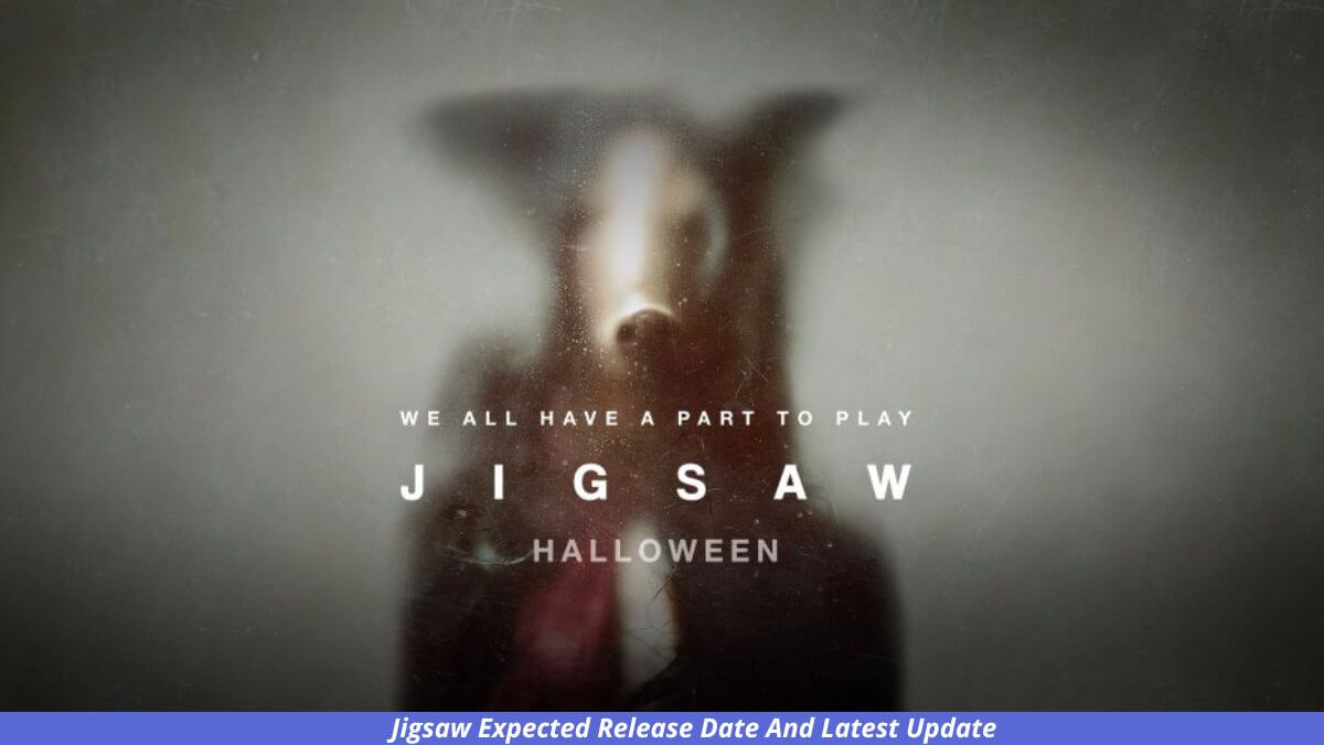 Jigsaw Expected Release Date And Latest Update