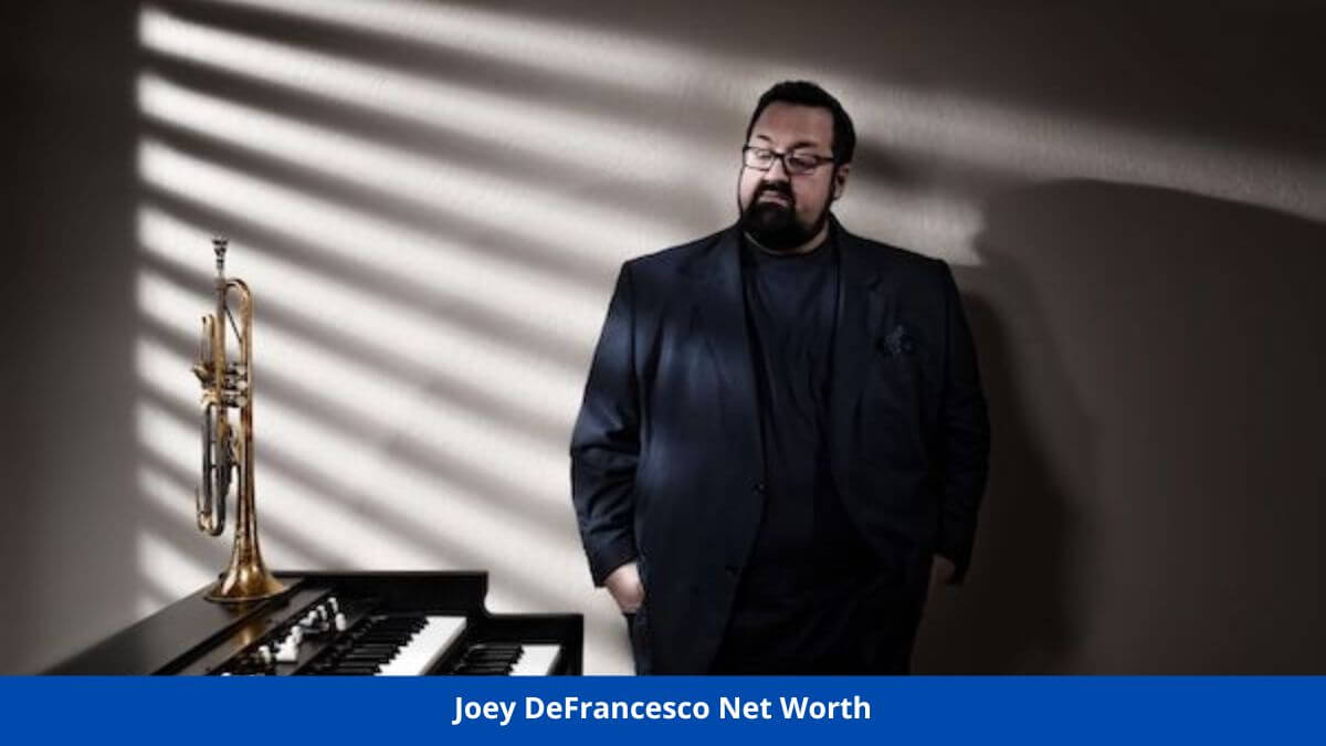 Joey DeFrancesco Networth, Bio And death