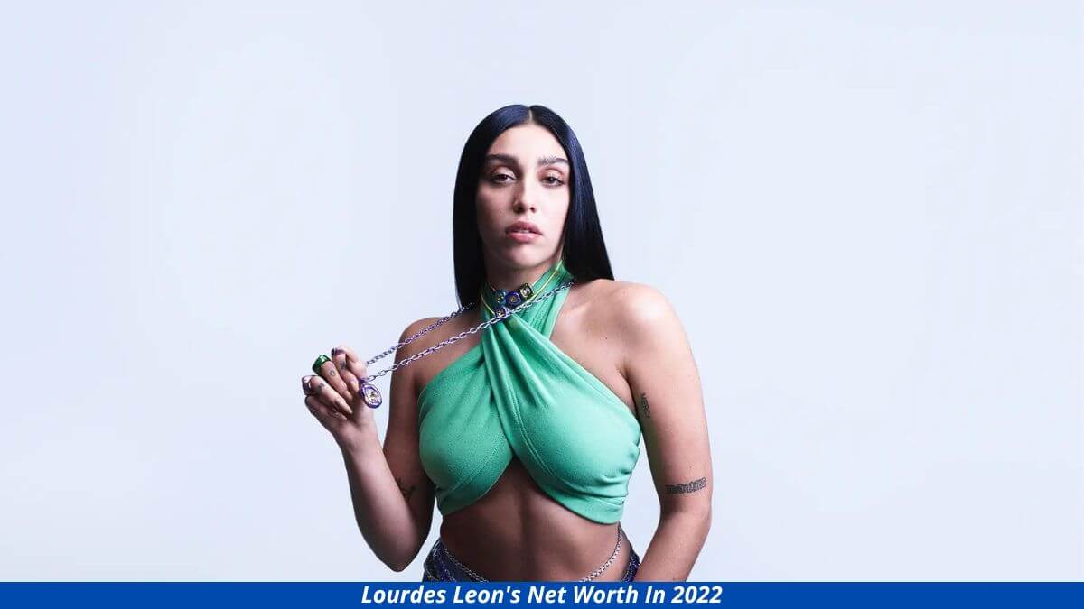 Lourdes Leon Net Worth In 2022- Earnings, Songs, WikiBio