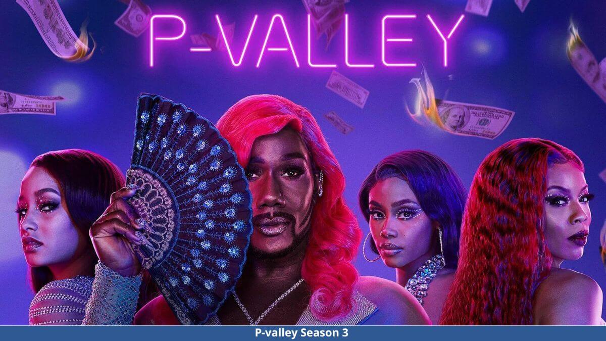P-Valley Season 3, Release Date, Cast, Trailer, And More