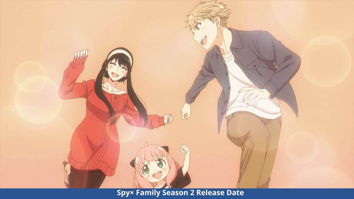 Spy× Family Season 2 Release Date, Cast, Trailer, Spoilers, And More