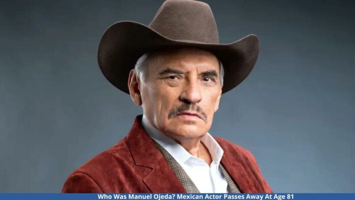 Who Was Manuel Ojeda Mexican Actor Passes Away At Age 81