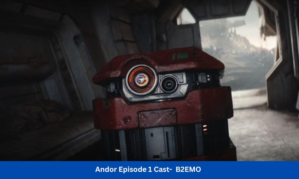 Andor Episode 1 Cast- B2EMO
