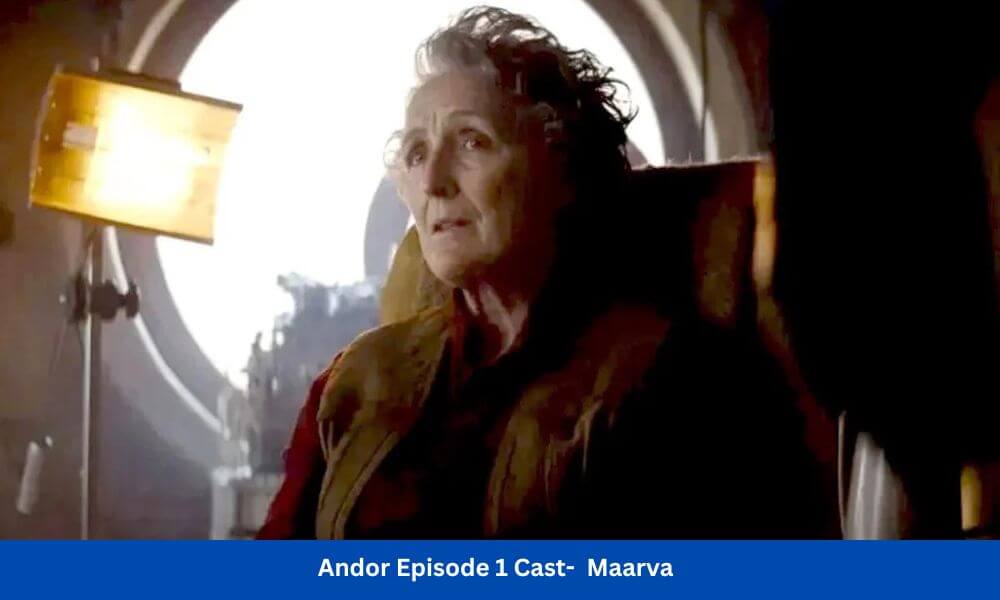 Andor Episode 1 Cast-Maarva
