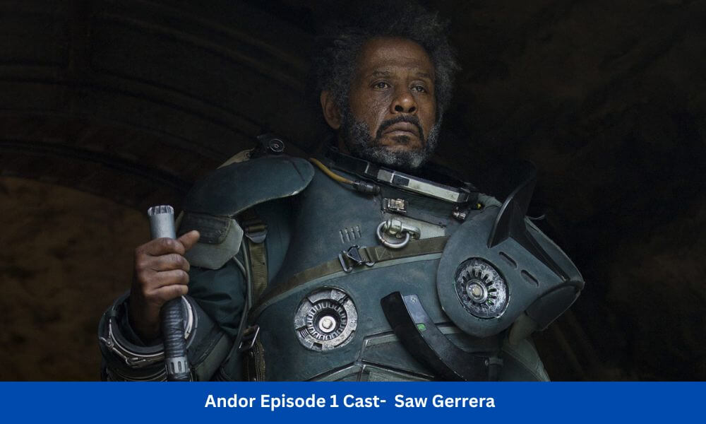 Andor Episode 1 Cast- Saw Gerrera