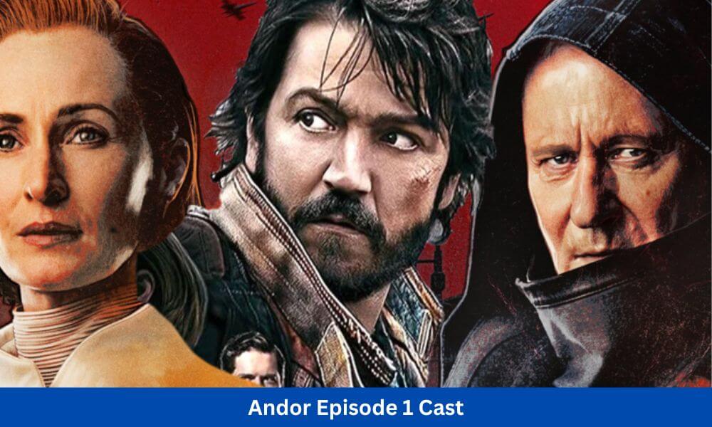 Andor Episode 1 Cast