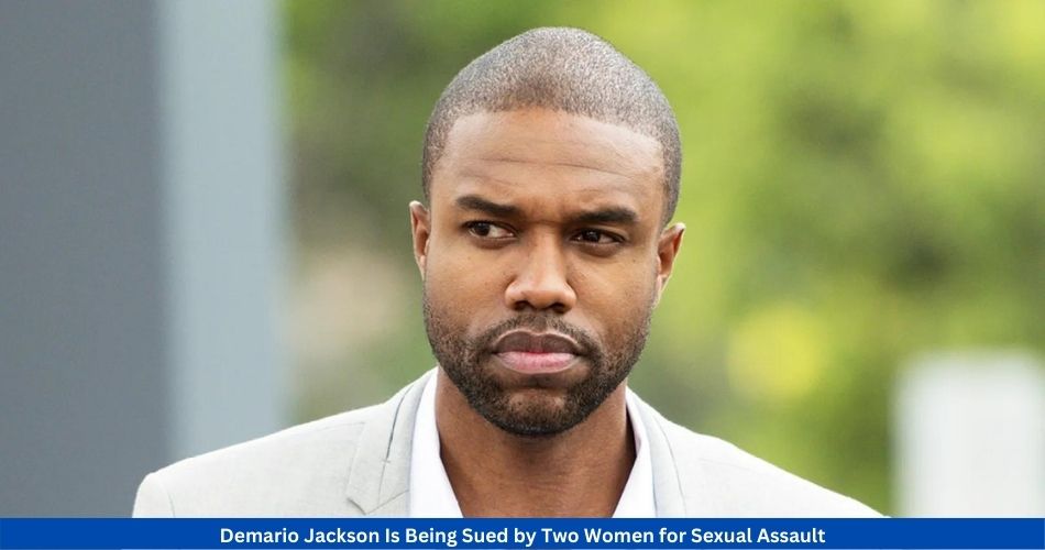Demario Jackson Is Being Sued by Two Women for Sexual Assault